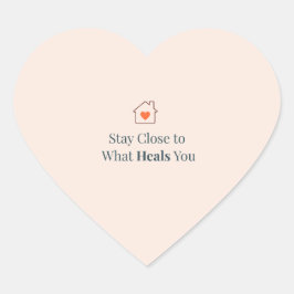 Pegatina En Forma De Corazón Stay Close to What Heals You Minimal Motivational 