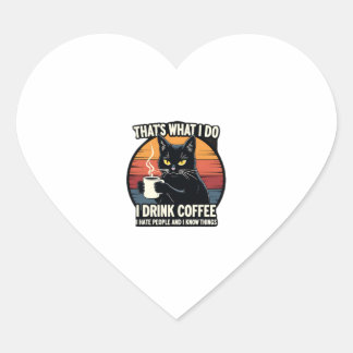 Pegatina En Forma De Corazón That's What I Do I Drink Coffee I Hate People And 