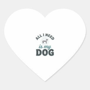 Pegatina En Forma De Corazón Todo lo que necesito es mi perro grabado vintage a