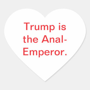 Pegatina En Forma De Corazón Trump es el Anal-Emperador Hankamer Artjunkhaus Yu