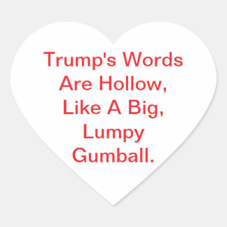 Pegatina En Forma De Corazón Trump's words Are hollow Jeff Hankamer Artjunkhaus