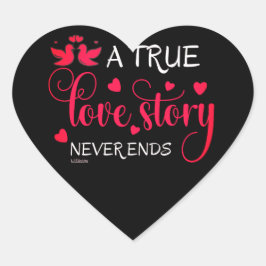 Pegatina En Forma De Corazón UNA VERDADERA HISTORIA DE AMOR NUNCA TERMINA CON r