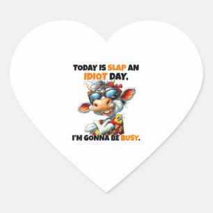 Pegatina En Forma De Corazón Vaca Hoy es una bofetada Un día idiota... voy a es