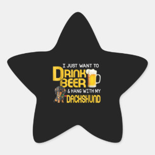Pegatina En Forma De Estrella Beer Lover  Solo Quieres Beber Beer Hang Dachshund
