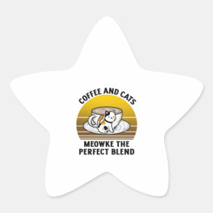 Pegatina En Forma De Estrella Coffee and cats meowke the perfect blend