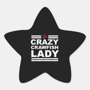Pegatina En Forma De Estrella Crazy Crawfish Lady Crawfish Mujeres mujeres - Bla