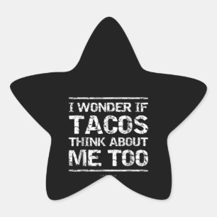 Pegatina En Forma De Estrella Curioso Taco Me Pregunto Si Los Tacos También Pien
