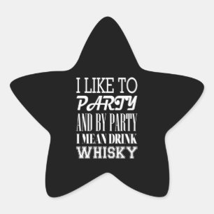 Pegatina En Forma De Estrella Me Gusta El Fiesta Y El Fiesta Bebe Whisky