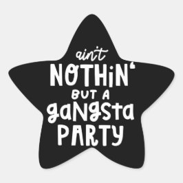 Pegatina En Forma De Estrella Nada más que un Fiesta gangsta rap de hip hop de l