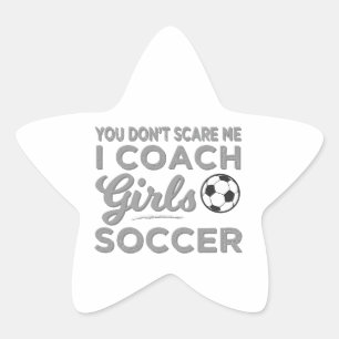 Pegatina En Forma De Estrella No me asustas, entreno Chicas de fútbol