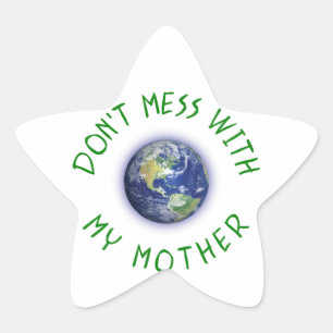 Pegatina En Forma De Estrella No te metas con mi madre tierra