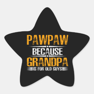 Pegatina En Forma De Estrella Pawpaw Porque El Abuelo Para Los Ancianos