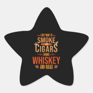 Pegatina En Forma De Estrella Solo Quiero Fumar Cigarros Beber Whiskey Relax