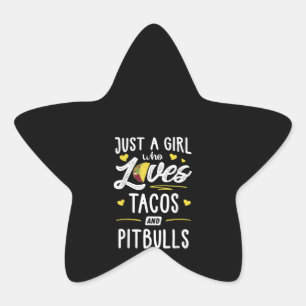 Pegatina En Forma De Estrella Solo Un Chica Que Ama El Regalo De Tacos Y Pitbull