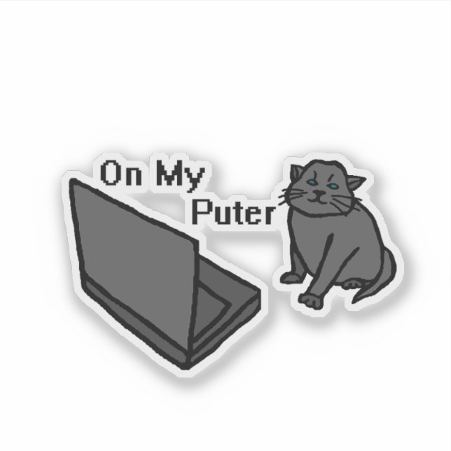 Pegatina En Mi Puter Gato De Computadora Divertido Meme (Anverso)