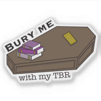Pegatina Entiérrenme con mi ataúd TBR y mis libros