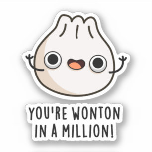 Pegatina Eres Wonton In A Million Funny Dimsum Pun