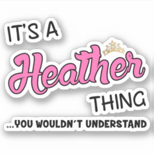 Pegatina Es algo Heather que no entenderías.