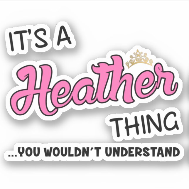 Pegatina Es algo Heather que no entenderías. (Anverso)