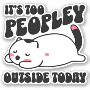 Pegatina Es demasiado gente afuera hoy
