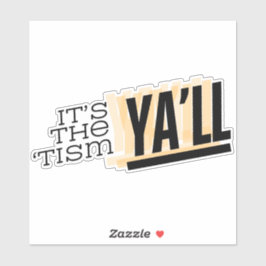 Pegatina Es el "Tismo que vas a