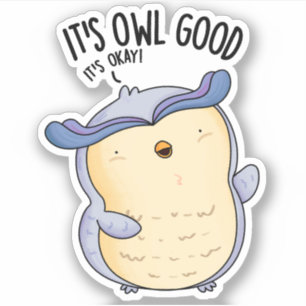 Pegatina Es Owl Good Funny Bird Pun