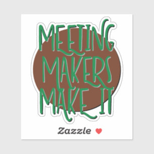 Pegatina Eslogan de 12 pasos de Meeting Makers Make It