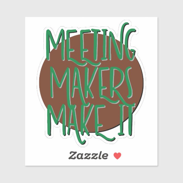 Pegatina Eslogan de 12 pasos de Meeting Makers Make It (Hoja)
