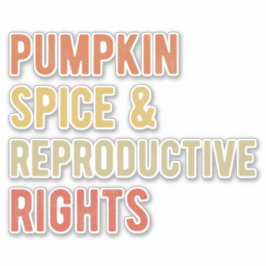 Pegatina Especias de calabaza y derechos reproductivos I