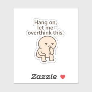 Pegatina Espera, Déjame Sobrepensar Esto