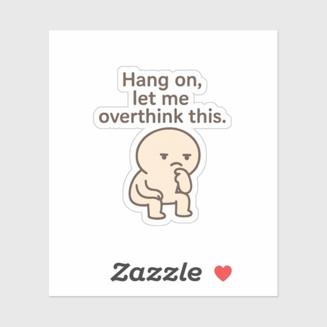 Pegatina Espera, Déjame Sobrepensar Esto (Hoja)