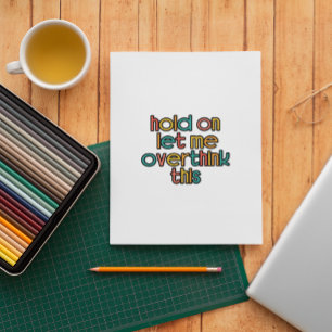 Pegatina Espera, Déjame Sobrepensar Esto