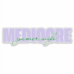 Pegatina Esposa Mediocre Gamer (Lo Intento)