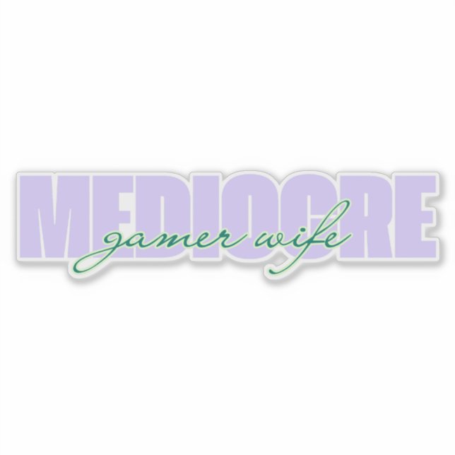 Pegatina Esposa Mediocre Gamer (Lo Intento) (Anverso)