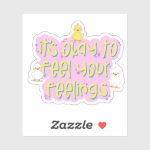 Pegatina Está bien sentir tus sentimientos - Pato lindo