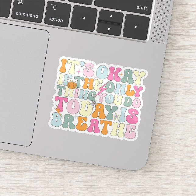Pegatina Está bien si respira lo único que haces hoy (Detalle)