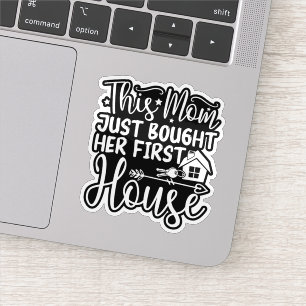 Pegatina Esta Mamá Acaba de Comprar Su Primera Casa Diverti