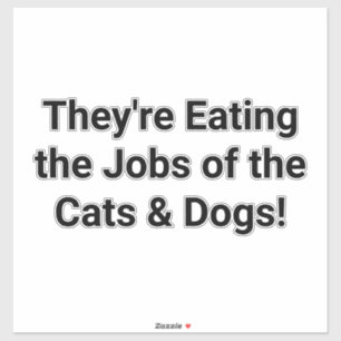 Pegatina Están Comiendo Perros Gatos Trabajos Hankamer Art