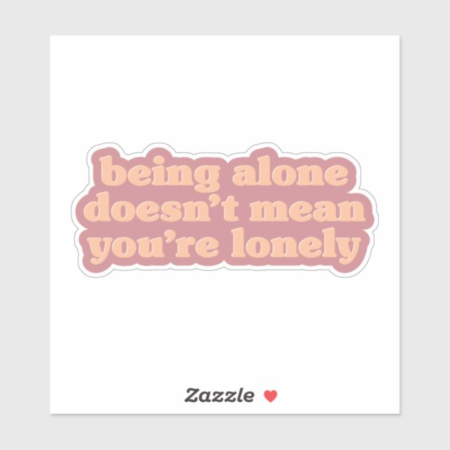 Pegatina Estar solo - Un mensaje positivo para vivir solo (Hoja)