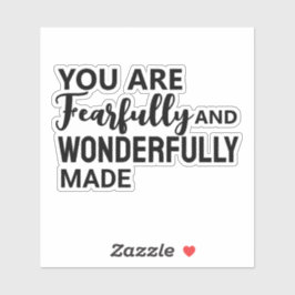 Pegatina Estás asustada y maravillosamente hecha