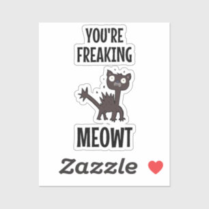 Pegatina Estás haciendo temblar a Meowt