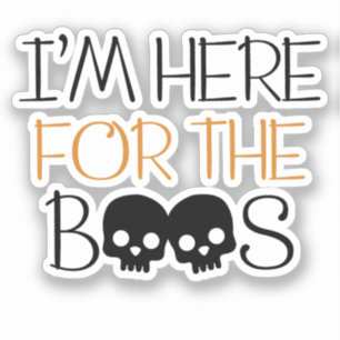 Pegatina Estoy aquí por los abucheos - Skull Halloween Pun