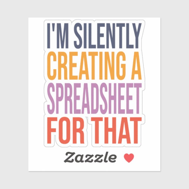 Pegatina Estoy Creando Silenciosamente Una Hoja De Cálculo  (Hoja)