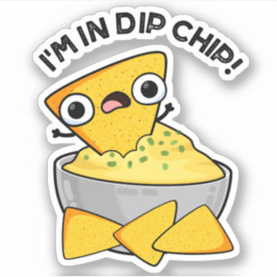 Pegatina Estoy en Dip Chip Funny Food Pun