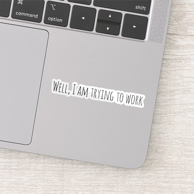 Pegatina Estoy intentando trabajar (Detalle)