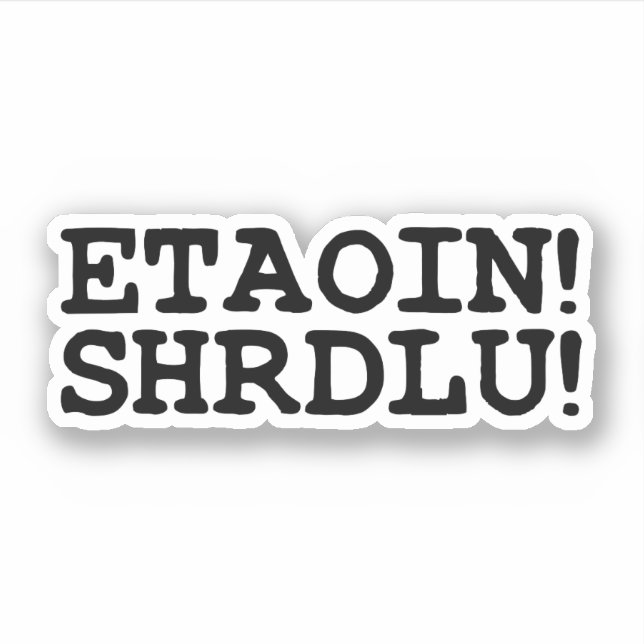 PEGATINA ¡ETAOIN! ¡SHRDLU! (Anverso)