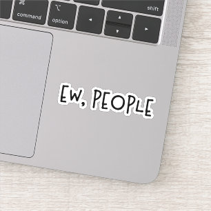Pegatina Ew, People Funny Humor Introvert