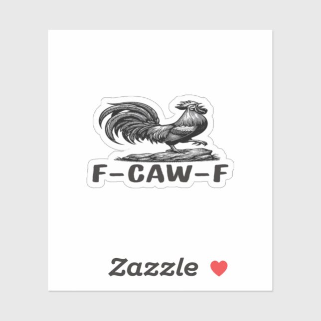 Pegatina F-Caw-F Funny Wordplay Quote Sticker (Hoja)
