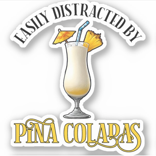 Pegatina Fácilmente Distraído Por Pina Coladas (Anverso)