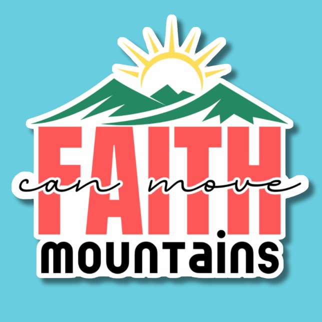 Pegatina Faith Can Move Mountains Impermeable (Subido por el creador)